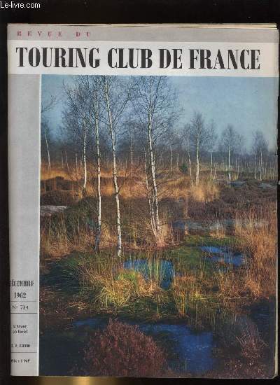 REVUE DU TOURING CLUB DE FRANCE N 734 - Sans touristes, il n'y aurait point de tourisme par Andr Defert, Nols franais d'hier et d'aujourd'hui par G. Albert Roulhac, Liban, terre d'histoire par Georges Pillement, La Montagne Sainte-Genevive par P.F.