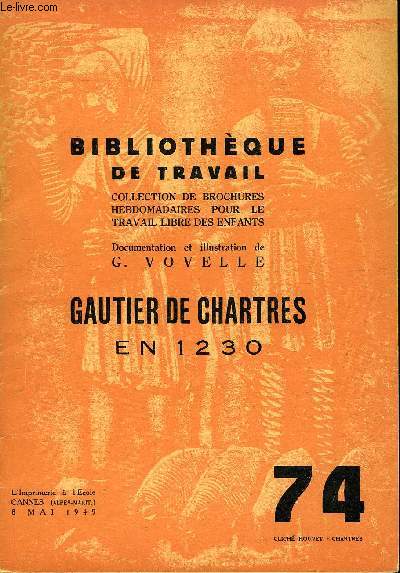 BIBLIOTHEQUE DE TRAVAIL N74 - GAUTIER DE CHARTRES EN 1230