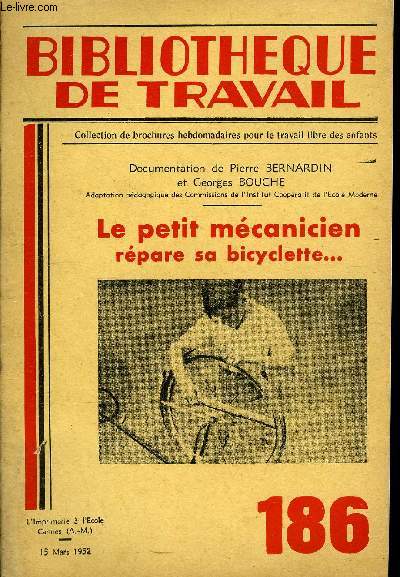 BIBLIOTHEQUE DE TRAVAIL N186 - LE PETIT MECANICIEN REPARE SA BICYCLETTE...