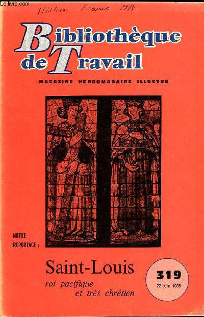 BIBLIOTHEQUE DE TRAVAIL N319 - SAINT-LOUIS, ROI PACIFIQUE ET TRES CHRETIEN
