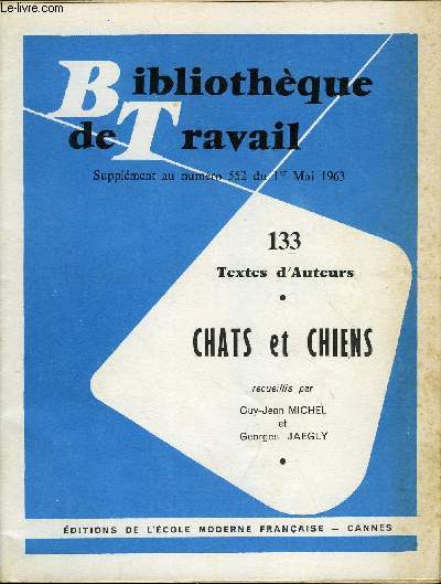 BIBLIOTHEQUE DE TRAVAIL N552 + SUPPLEMENT N133 - LE CANAL DE SUEZ - CHATS ET CHIENS