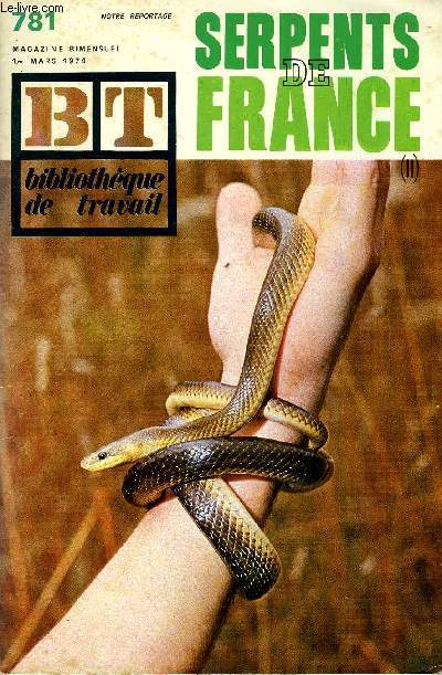 BIBLIOTHEQUE DE TRAVAIL N781 - SERPENTS DE FRANCE (II)