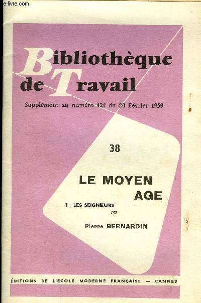 BIBLIOTHEQUE DE TRAVAIL SUPPLEMENT N38 - LE MOYEN AGE 1. LES SEIGNEURS