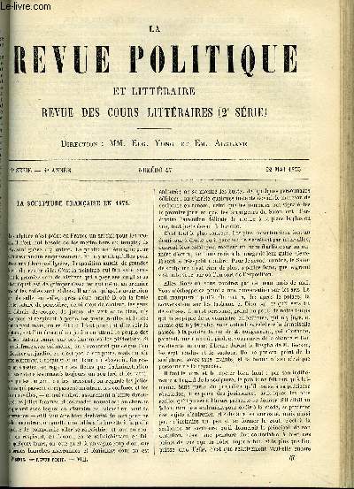 LA REVUE POLITIQUE ET LITTERAIRE 4e ANNEE - 2e SEMESTRE N47 - LA SCULPTURE FRANCAISE EN 1875 PAR CHARLES BIGOT, LA PHILOSOPHIE DU DROIT PAR C. COIGNET, QUESTIONS MILITAIRES - LA NEUTRALITE BELGE
