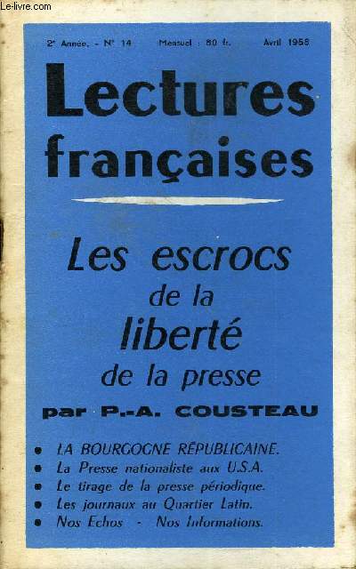 LECTURES FRANCAISES N 14 - LES ESCROCS DE LA LIBERTE DE LA PRESSE PAR P.-A. COUSTEAU, LA BOURGOGNE REPUBLICAINE, LA PRESSE NATIONALISTE AUX U.S.A., LE TIRAGE DE LA PRESSE PERIODIQUE, LES JOURNAUX AU QUARTIER LATIN