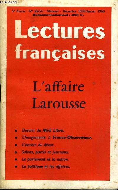 LECTURES FRANCAISES N 33-34 - L'AFFAIRE LAROUSSE, DOSSIER DU MIDI LIBRE, CHANGEMENTS A FRANCE-OBSERVATEUR, L'ENVERS DU DECOR, SALONS, PARTIS ET JOURNAUX, LE PARLEMENT ET LA NATION, LA POLITIQUE ET LES AFFAIRES