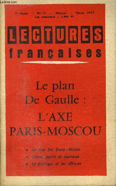 LECTURES FRANCAISES N 71 - LE PLAN DE GAULLE : L'AXE PARIS-MOSCOU, LE DUEL DEL DUCA - MINUTE, LE PROGRAMME GAULLISTE AUX ELECTIONS DE 1956
