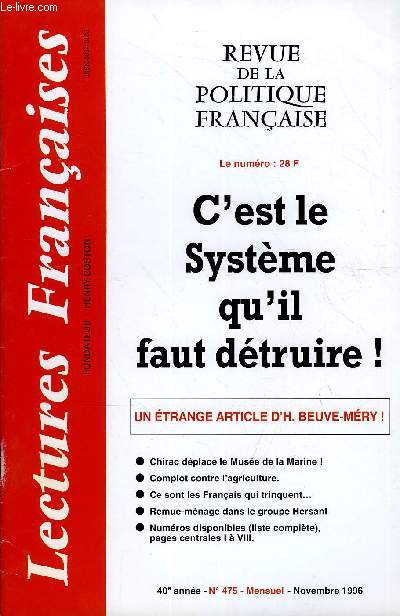 LECTURES FRANCAISES N 475 - C'EST LE SYSTEME QU'IL FAUT DETRUIRE !, UN ETRANGE ARTICLE D'H. BEUVE-MERY, CHIRAC DEPLACE LE MUSEE DE LA MARINE, COMPLOT CONTRE L'AGRICULTURE, CE SONT LES FRANCAIS QUI TRINQUENT, REMUE-MENAGE DANS LE GROUPE HERSANT