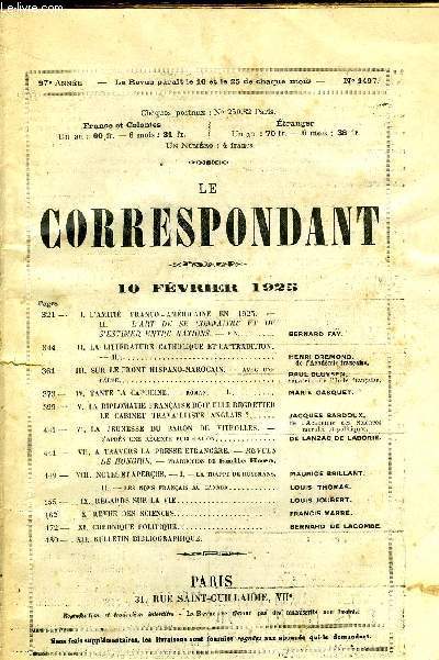LE CORRESPONDANT TOME 262 N 1497 - I. L'AMITI FRANCO-AMRICAINE EN 1925.-II. - L'ART DE SE CONNAITRE ET DES'ESTIMER ENTRE NATIONS. - fin. bernard fay.II. L LITTRATURE CATHOLIQUE ET LA TRADITION.'- II.,.. HENRI BREMOND.