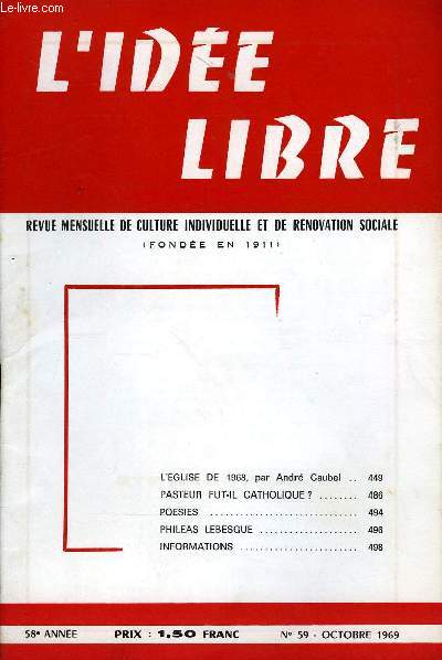 L'IDEE LIBRE 58e ANNEE N59 - L'EGLISE DE 1968, par Andr Caubel .PASTEUR FUT-IL CATHOLIQUE? .POESIES ..PHILEAS LEBESGUE .INFORMATIONS ..