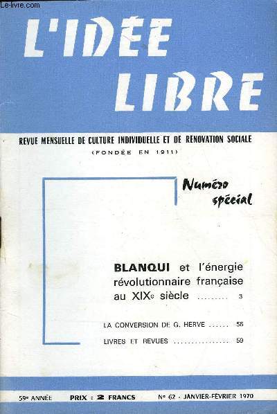 L'IDEE LIBRE 59e ANNEE N62 - BLANQUI et l'nergie rvolutionnaire franaise au XIXe sicle. LA CONVERSION DE G. HERVE. LIVRES ET REVUES .