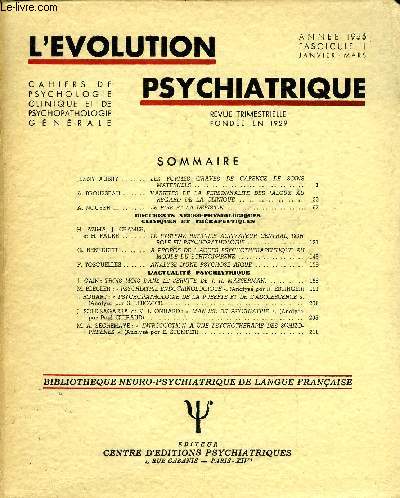 L'EVOLUTION PSYCHIATRIQUE FASCICULE I - JENNY AUBRY LES FORMES GRAVES DE CARENCE DE SOINS MATERNELS. A. BROUSSEAU VARIETES DE LA PERSONNALITE DES JALOUX AU REGARD DE LA CLINIQUE..A. NGUYEN.. LE RIRE ET LA DERISION. DOCUMENTS