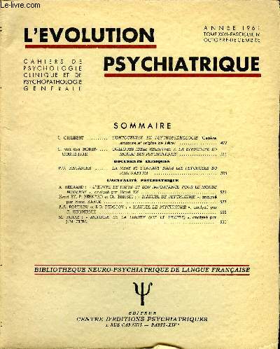 L'EVOLUTION PSYCHIATRIQUE FASCICULE IV - J. GILLIBERT. L'ONTOGENESE EN PSYCHOPATHOLOGIE (Gense, structure et origine de l'tre) ..C. van des HORST-OOSTERHUIS . QUELQUES IDEES RELATIVES A LA STRUCTURE DU MONDEDES PSYCHOTIQUES. DOCUMENTS