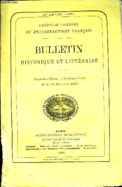 SOCIETE DE L'HISTOIRE DU PROTESTANTISME FRANCAIS - BULLETIN HISTORIQUE ET LITTERAIRE N2 - TUDES HISTORIQUES.Le sige de Saint-Affrique (1628), par M. Jules Bonnet..DOCUMENTS indits et originaux.Registre du Consiste 