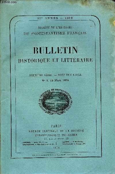 SOCIETE DE L'HISTOIRE DU PROTESTANTISME FRANCAIS - BULLETIN HISTORIQUE ET LITTERAIRE N3 - TUDES HISTORIQUES.L'glise rforme de Paris sous Henri II. Ministre de Franois de Morel (1558-1559), par M. J. BonnetDOCUMENTS INDITS ET ORIGINAUX.