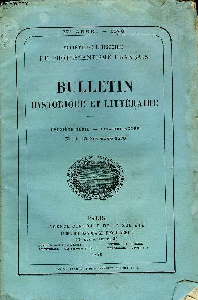 SOCIETE DE L'HISTOIRE DU PROTESTANTISME FRANCAIS - BULLETIN HISTORIQUE ET LITTERAIRE N11 - TUDES HISTORIQUES,Retour de la duchesse de Ferrare en France (septembre-octobre 1560), par M. Jules BonnetDOCUAIEKTS INDITS ET ORIGINAUX.Cinq lettres