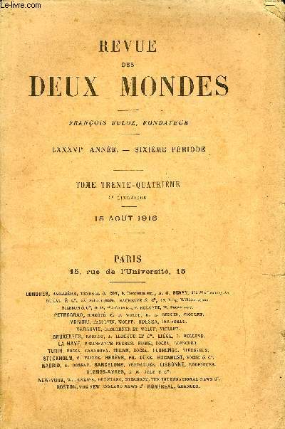 REVUE DES DEUX MONDES LXXXVIe ANNEE N4 - I.- LES CATHOLIQUES ALLEMANDS ET L'EMPIRE VANGLIQUE,par M. Georges Goyau.II.- UN GRAND GYPTOLOGUE FRANAIS. - GASTON MASPERO,par M. Maurice Croiset, de l'Acadmie des Inscriptions