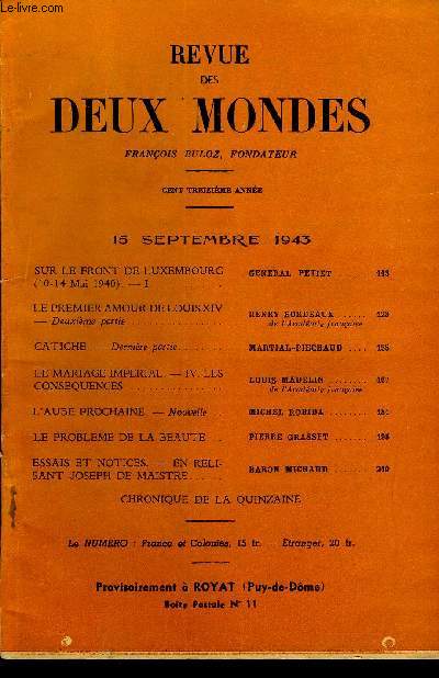 REVUE DES DEUX MONDES CXIIIe ANNEE N18 - SUR LE FRONT DE LUXEMBOURG (10-14 Mai 1940). - I. GENERAL PETIET. LE PREMIER AMOUR DE LOUIS XIV. Deuxime partie. HENRY BORDEAUX de l'Acadmie franaise. CATICHE. - Dernire partie.MARTIAL-PIECHAUD