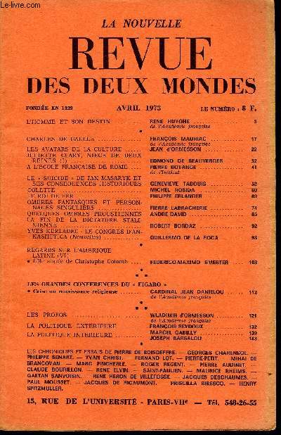 LA NOUVELLE REVUE DES DEUX MONDES N4 - L'HOMME ET SON DESTIN . RENE HUYGHE. de l'Acadmie franaise. CHARLES DE GAULLE . FRANOIS MAURIAC ..de l'Acadmie franaise. LES AVATARS DE LA CULTURE. JEAN d'ORMESSON .JULIETTE CLARY, NIECE