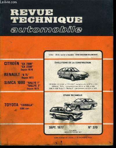 REVUE TECHNIQUE AUTOMOBILE N 370 - Citron CX 2000 - CX 2200 depuis 1976, Renault 6 TL depuis 1973, Simca 1000 Rallye 1 - rallye 2 depuis 1973, volution de la construction, Toyota Corolla 1200 cm, tude technique
