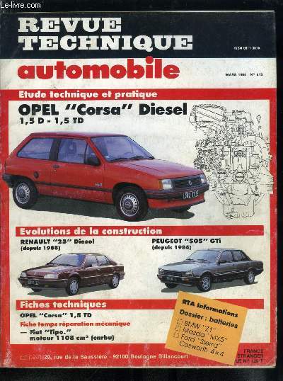 REVUE TECHNIQUE AUTOMOBILE N 513 - Opel Corsa Diesel 1,5 D - 1,5 TD, Renault 25 Diesel (depuis 1988), Peugeot 505 GTi (depuis 1986), Opel Corsa 1,5 TD, Fiat Tipo moteur 1108 cm (carbu)