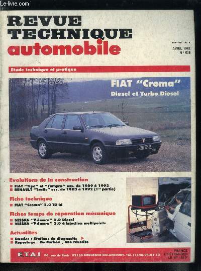 REVUE TECHNIQUE AUTOMOBILE N 538 - Fiat Croma, diesel et turbo diesel, Fiat Tipo et Tempra ess. de 1989 a 1992, Renault Trafic ess. de 1983 a 1992 (1re partie), Fiat Croma 2.0 TD id, Nissan Primera 2.0 Diesel