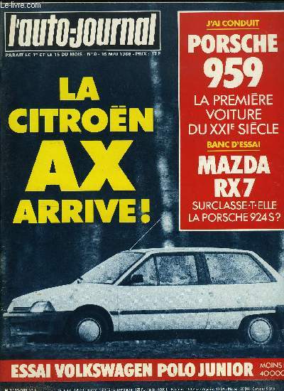 L'AUTO JOURNAL N 9 - Essais : Mazda RX-7 GLX, Volkswagen Polo Junior, J'ai conduit la Porsche 959, Prototype : la Citroen AX, Interview : Carl Hahn, prsident du directoire de Volkswagen, Salon : Turin, Comparatif : Mazda RX-7 GLX/Porsche 924 S