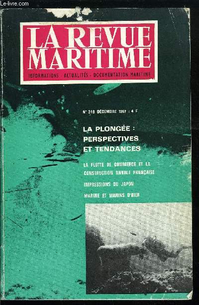 LA REVUE MARITIME N 249 - La Plonge - Perspectives et tendances par C. Riffaud, La flotte de commerce et la construction navale franaise par R. Puech, Impressins du Japon par B. Dupuy d'Angeac, Marine et marins d'hier par l'amiral Daveluy