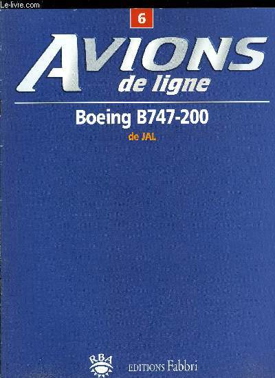 AVIONS DE LIGNE N 6 - Boeing B747-200 de JAL, JAL- Japan Airlines, Voyager avec des bagages, Le phnix supersonique, Les avions supersoniques, Routes ariennes et circuits d'attente