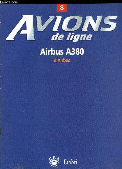 AVIONS DE LIGNE N 8 - Airbus A380 d'Airbus, American Airlines, Urgences, Les nuisances sonores, L'atterrissage, Londres Gatwick