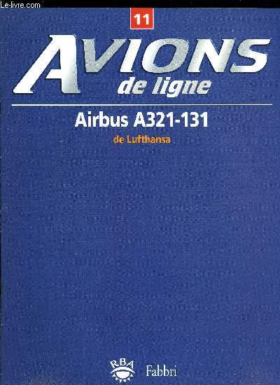 AVIONS DE LIGNE N 11 - Airbus A321-131 de Lufthansa, Bbs et jeunes enfants a bord, L'Airbus A320 : une famille nombreuse, Navigation a l'estime, Services de lutte contre l'incendie