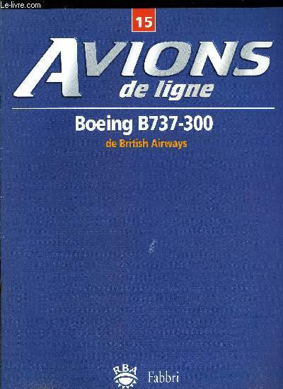 AVIONS DE LIGNE N 15 - Boeing B737-300 de British Airways, Les classes dans les avions, Le turbopropulseur, Vhicules auxiliaires