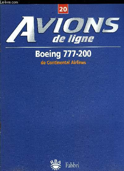 AVIONS DE LIGNE N 20 - Boeing 777-200 de Continental Airlines, Voyager confortablement, L'An-124 : le gant russe, Navigation astronomique, La maintenance des installations