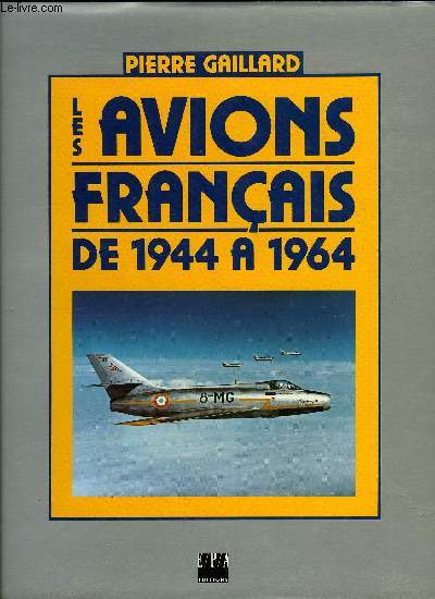 LES AVIONS FRANCAIS DE 1944 A 1964