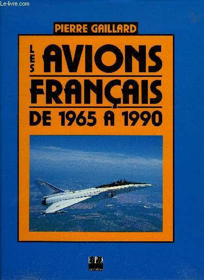 LES AVIONS FRANCAIS DE 1965 A 1990