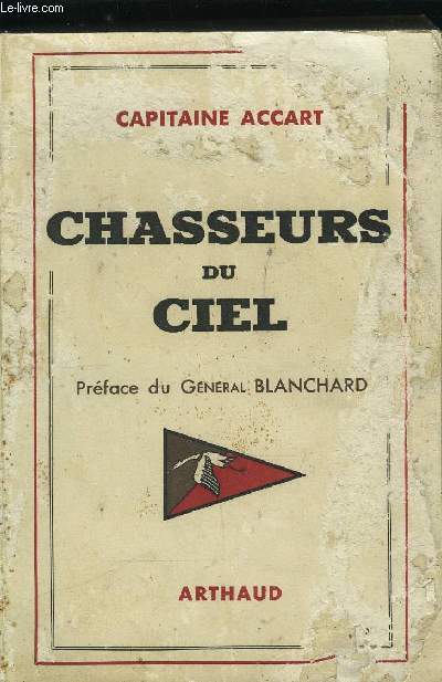 CHASSEURS DU CIEL - HISTORIQUE DE LA PREMIERE ESCADRILLE DU GROUPE DE CHASSE 1/5