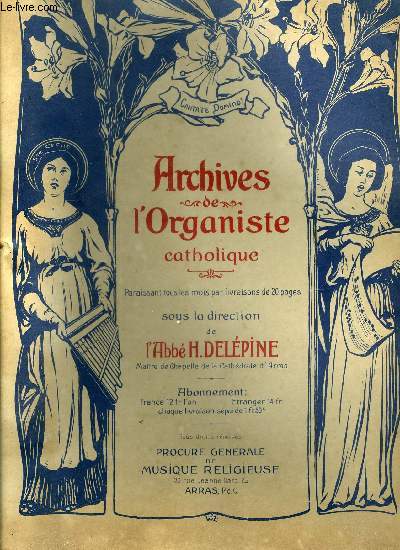 ARCHIVES DE L'ORGANISTE CATHOLIQUE N 1 - Offertoire, Elvation, Mditation, Communion, Sortie, Versets pour le magnificat, Toccata