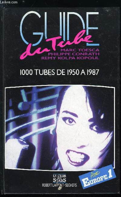 GUIDE DU TUBE - 1000 TUBES DE 1950 A 1987