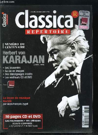 CLASSICA REPERTOIRE N 98 - Herbert von Karajan : le maestro du sicle, vingt ans aprs sa mort, le spectre du chef d'orchestre autrichien, perfectionniste jusqu'a la tyrannie, gnial et prolifique, nous hante encore, Interview (reconstitue) de Karajan