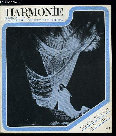 HARMONIE N 90 - Maurice Bjart, metteur en scne de la Traviata, Parsifal et la mise en scne, Le thatre des Arts de Rouen a l'aube d'une saison, Le thatre du Capitole de Toulouse prsente sa saison, Essais en laboratoire : l'amplificateur-rcepteur