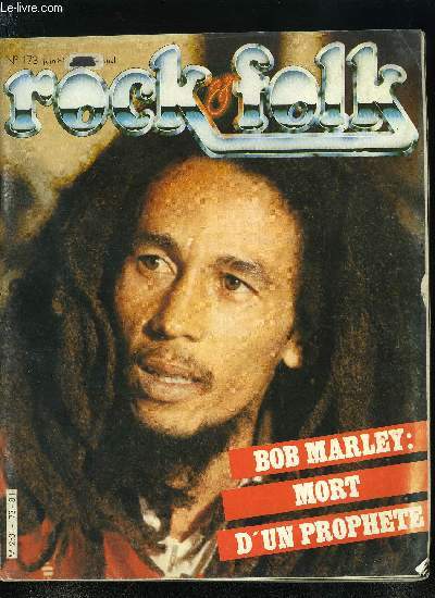 ROCK & FOLK N 173 - Bob Marley est mort le lundi 11 mai dans un hopital de Miami, Il avait trente six ans, A dfaut de sauver le rock, les Who, Daltrey en tte, ont dcid de sauver le cinma britannique, Toute savie Marc Bolan a gravit autour de l'age
