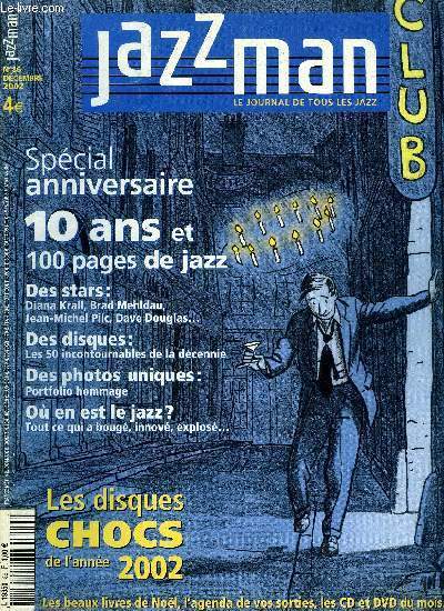 JAZZMAN N 86 - Dix ans dix artistes, 1992-2002 les nouvelles frontires du jazz, Lieux, le tour de france d'Anquetil, L'empreinte des labels, Un nouveau blues boom, Public : portrait de groupe avec jazzfan, Humeur : surestims, sous-estims, Slection