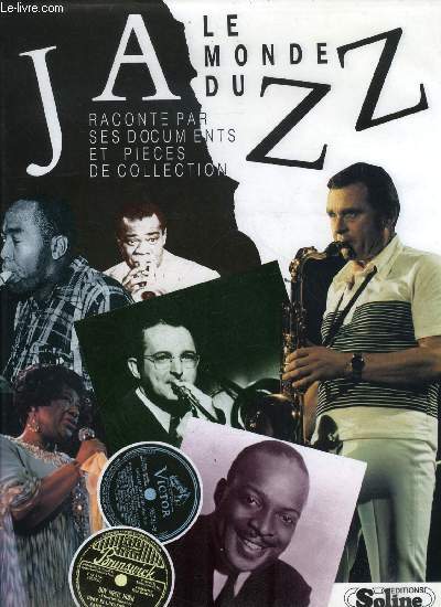 Le monde du jazz racont par ses documents et pices de collection
