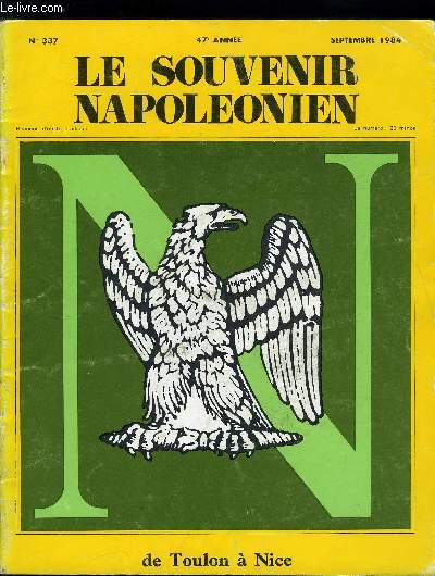 LE SOUVENIR NAPOLEONIEN N 337 - De Toulon a Nice sous la direction de Charles Otto Zieseniss, Les journes d'tude 1984 de la Cote d'Azur, Les journes d'tude 1985, Le sige de Toulon par le docteur Henri Barjon, Les sjours de Bonaparte a Nice