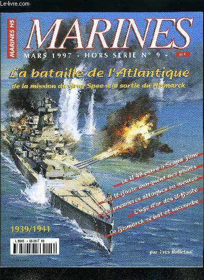 Marines Hors-Srie n 9 - La bataille de l'Atlantique de la mission du Graf Spee a la sortie du Bismarck par Yves Buffetaut - La disposition des marines allies et allemande en 1939, La bataille de l'Atlantique d'octobre a dcembre 1939, 1940 : de janvier