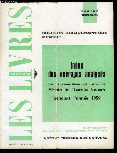 Les livres hors srie - Index des ouvrages analyss par la Commission des Livres du Ministre de l'Education Nationale pendant l'anne 1959