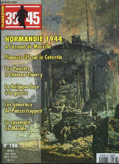 39-45 magazine n 180 - Avec le n 3 Commando en Normandie - 6 et 7 juin 1944 par Philippe Wirton, 6 juin 1944, des planeurs US sur le cotentin par Philippe Esvelin, La Belgique pendant la Drole de guerre : d'alerte en alerte par Jean Vanwelkenhuyzen