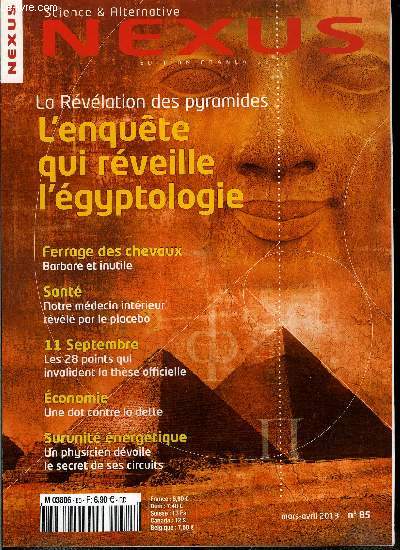 Nexus n 85 - La Rvlation des pyramides, l'enqute qui rveille l'gyptologie, Capital d'existence : une dote contre la dette, Quand le placebo rvle notre mdecin intrieur, La disparition des maladies infectieuses n'est pas due aux vaccins