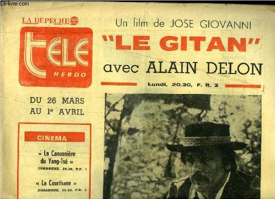 La dpche - tl hebdo - Le gitan avec Alain Delon, un film de Jose Giovanni : Le gitan hait depuis son enfance la socit qui condamne les siens aux terrains vagues et aux dcharges publiques. Il pille et vole par rvolte, mais aussi pour nourrir