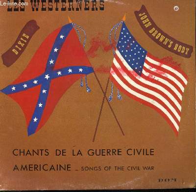 DISQUE VINYLE 33T CHANTS DE LA GUERRE CIVILE AMERICAINE / DIXIE / LORENA / JOHN BROWN' BODY / THE BONNIE BLUE FLAG / LINCOLN AND LIBERTY....